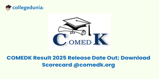 COMEDK Result 2025 Release Date Out; Download Scorecard @comedk.org